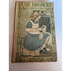 1896 Elsie Dinsmore by Martha Finley - Print Run of 100,000 - Special Edition